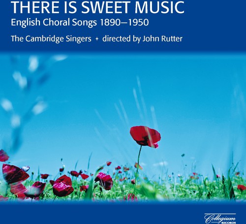 Cambridge Singers : There is Sweet Music : 1 CD : John Rutter : 505
