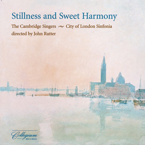 Cambridge Singers : Stillness and Sweet Harmony : 1 CD : John Rutter : 502