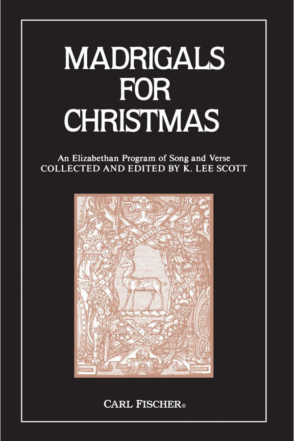 K. Lee Scott : Madrigals For Christmas : SATB : Songbook : 825831199 : O5155