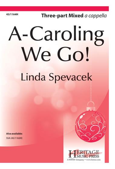 Linda Spevacek : A-Caroling We Go! : 3 Parts : Sheet Music : 9781429107488 : 45-1164H