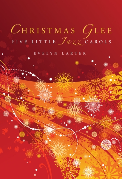 Evelyn Larter : Christmas Glee: Five Little Jazz Carols : SATB : Songbook : ED015832