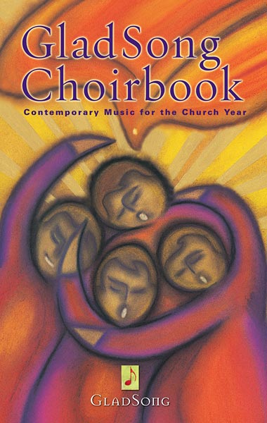 GladSong Choirbook : Contemporary Music for the Church Year : Songbook : 9780800676087