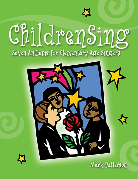 Mark Patterson : ChildrenSing: Seven Anthems for Elementary Age Singers : Unison : Songbook : 9780800677695