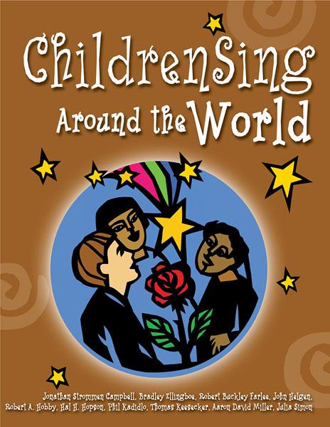 Jonathan Strommen Campbell : ChildrenSing Around the World : Unison : Songbook : 9781451485998