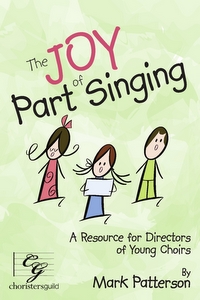 Mark Patterson : The Joy of Part Singing : Book : 749193017760 : CGBK67