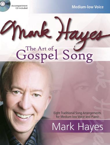 Mark Hayes : The Art of Gospel Song - Medium Low Voice : Solo : Songbook & CD : 9781429121323 : 30/2642L