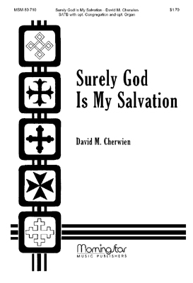 Surely God Is My Salvation : SATB : David Cherwien : Sheet Music : 80-710