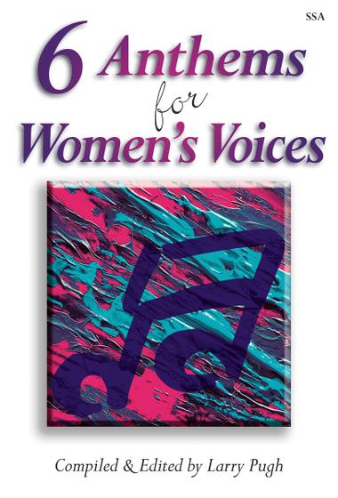 Larry Pugh (editor) : 6 Anthems For Women's Voices : SSA : Songbook : 9781429102476 : 45/1158L