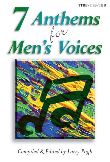 Larry Pugh (editor) : 7 Anthems For Men's Voices : TTB : Songbook : 9781429102483 : 45/1157L
