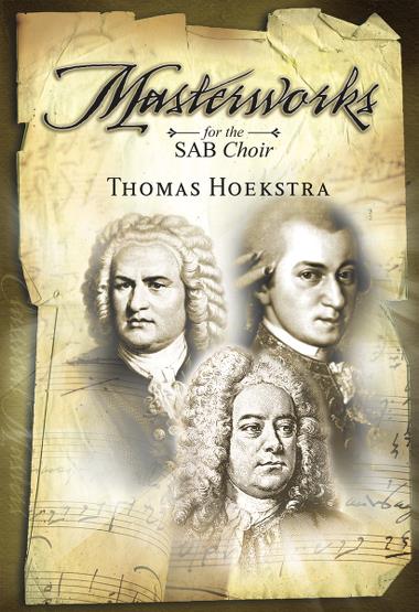 Thomas Hoekstra (Editor) : Masterworks for the SAB Choir : SAB : Songbook : 000308109498 : 45/1139L