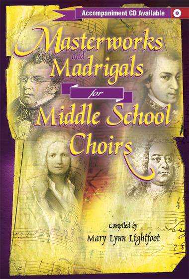 Mary Lynn Lightfoot (editor) : Masterworks and Madrigals for Middle School Choirs : SAB : Songbook : 000308109528 : 45/1138H