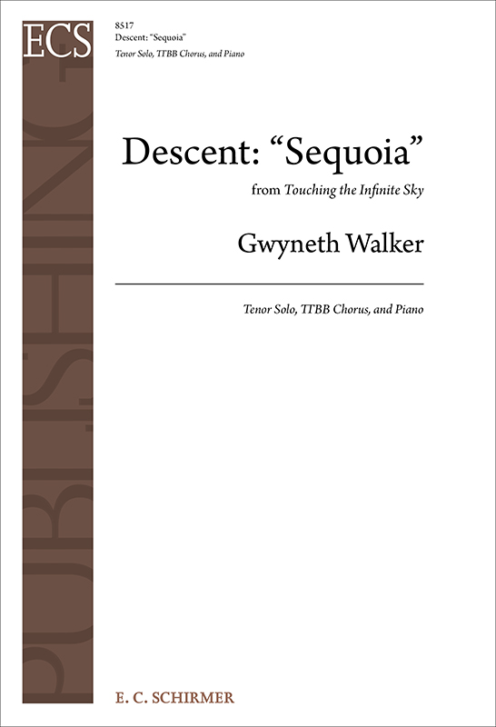 Descent: "Sequoia" from "Touching the Infinite Sky" : TTBB : Gwyneth Walker : Gwyneth Walker : Sheet Music : 8517
