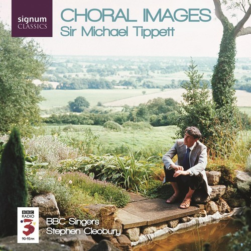 BBC Singers : Choral Images - Sir Michael Tippett : 1 CD : Stephen Cleobury : Michael Tippett : 092