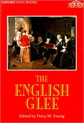 Percy M. Young (editor) : The English Glee : SATB : Songbook : 0193437538