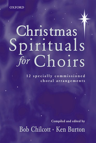 Edited Bob Chilcott & Ken Burton : Christmas Spirituals For Choirs : Mixed 5-8 Parts : Songbook : Bob Chilcott : 9780193435414