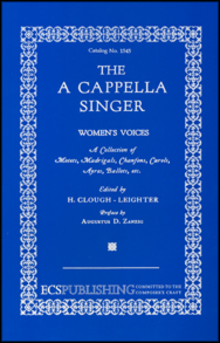 Clough-Leighter : The A Cappella Singer - Female Voice : SSAA : Songbook : 1545