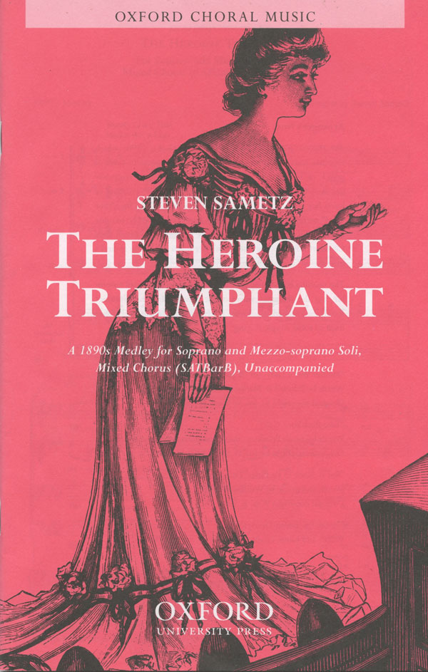 Steven Sametz : The Heroine Triumphant : SATBB : Songbook : Steven Sametz : 9780193861848