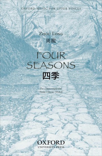 Zhou Long : Four Seasons : SSAA : Songbook : 9780193867796 : 9780193867796