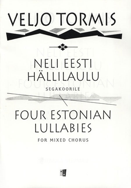 Veljo Tormis : Four Estonian Lullabies : SATB : Songbook : 073999667431 : 48001003