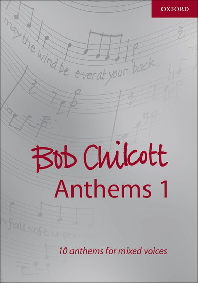 Bob Chilcott : Anthems : SATB : Songbook : Bob Chilcott : 9780193530898