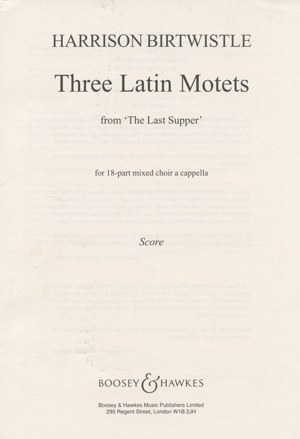 Harrison Birtwistle : Three Latin Motets from 'The Last Supper' : SATB divisi : Songbook : 073999120769 : 48012076