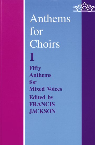 Francis Jackson (Edited) : Anthems For Choirs 1 : SATB : Songbook : 9780193532144 : 9780193532144
