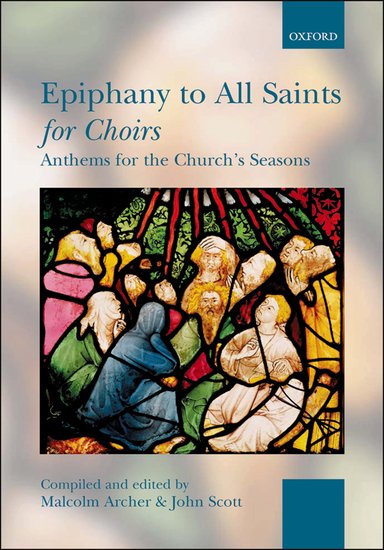 Malcome Archer (Editor) : Epiphany To All Saints for Choirs : SATB : Songbook : 9780193530263 : 9780193530263