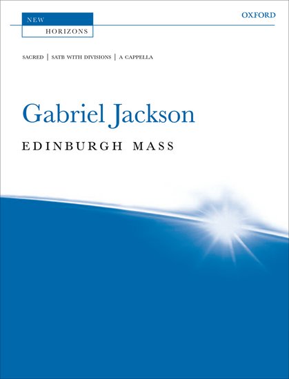 Gabriel Jackson : Edinburgh Mass : SATB : Songbook : 9780193356191 : 9780193356191