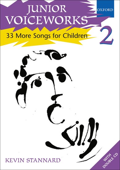 Kevin Stannard : Junior Voiceworks 2 - 33 More Songs for Children : Unison : Songbook & 2 CDs : 0193355744