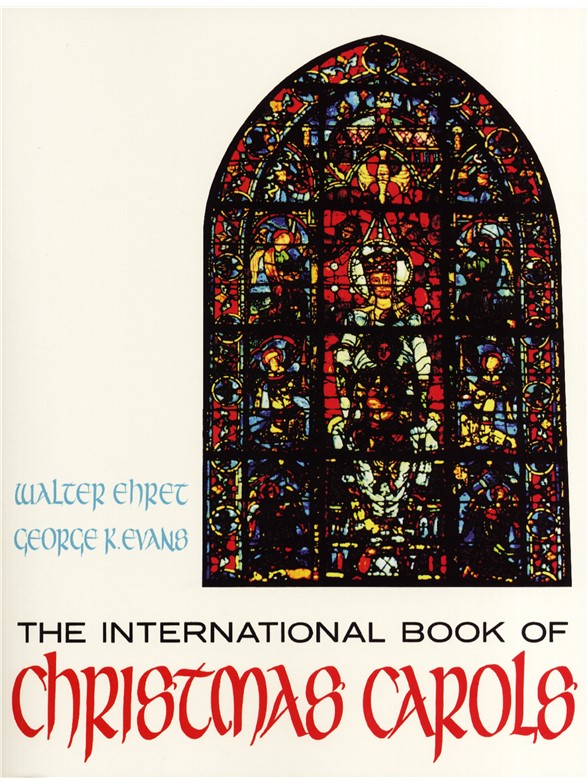 Walter Ehret : The International Book of Christmas Carols : 2-Part : Songbook : 073999446319 : 0828903786 : WB516
