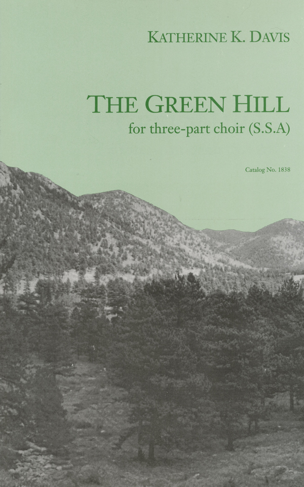 Katherine Davis : The Green Hill - for three part choir SSA : SSA : Songbook : 1838