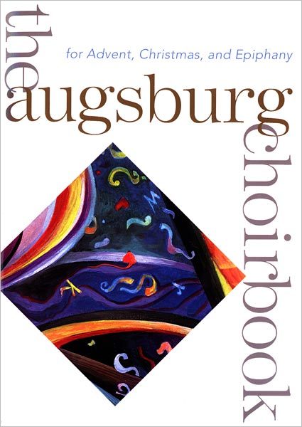 Various Arrangers : Augsburg Choirbook for Advent, Christmas and Epiphany : SATB : Songbook : 9780800678586