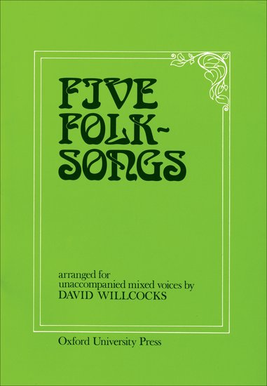 Sir David Willcocks : Five English Folk Songs : SAATBB 6 Parts : Songbook : David Willcocks : 9780193438361 : 9780193438361