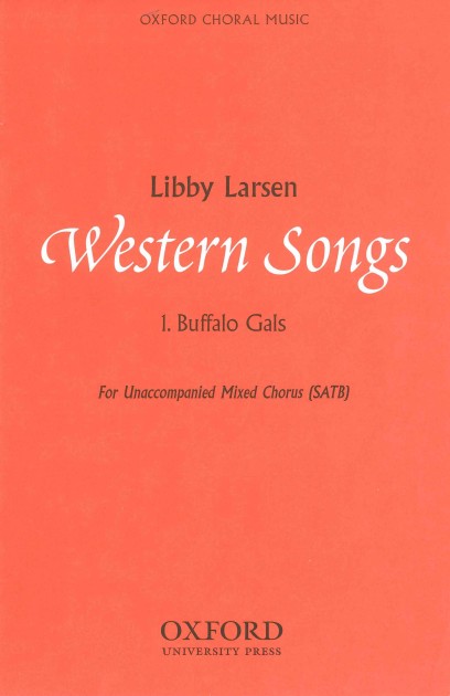 Libby Larsen : Western Songs : SATB : Sheet Music Collection