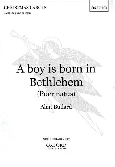 A boy is born in Bethlehem (Puer natus) : SATB : Alan Bullard : Sheet Music : 9780193356412 : 9780193356412