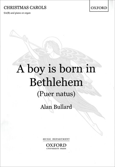 A boy is born in Bethlehem (Puer natus) : SATB : Alan Bullard : Alan Bullard : Sheet Music : 9780193356412 : 9780193356412