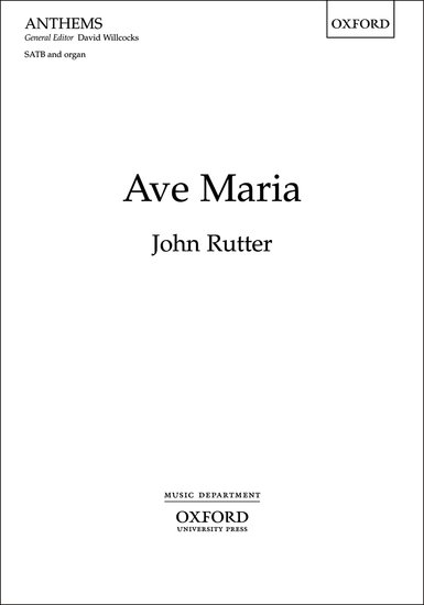 Ave Maria : SATB : John Rutter : John Rutter : Sheet Music : 9780193356634 : 9780193356634