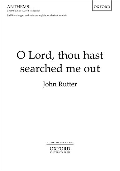 O Lord, thou hast searched me out : SATB : John Rutter : John Rutter : Sheet Music : 9780193359413 : 9780193359413