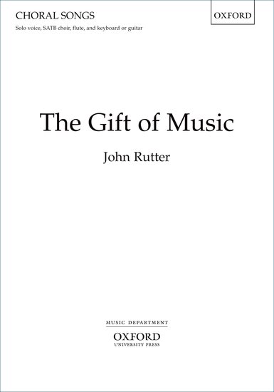 The Gift of Music : SATB : John Rutter : John Rutter : 9780193360037 : 9780193360037