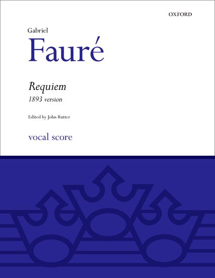 Gabriel Faure : Requiem (1893 version) : SATB : Songbook : 9780193361034 : 9780193361034
