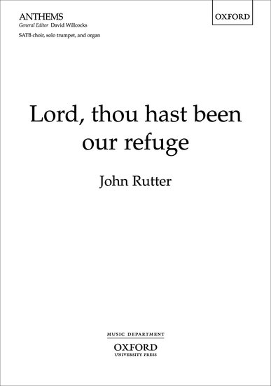 Lord, thou hast been our refuge : SATB : John Rutter : John Rutter : Songbook : 9780193362741 : 9780193362741