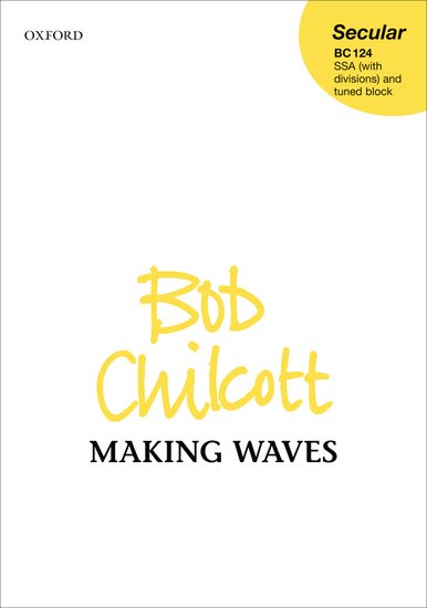 Making Waves : SSAA : Bob Chilcott : Sheet Music : 9780193364981 : 9780193364981