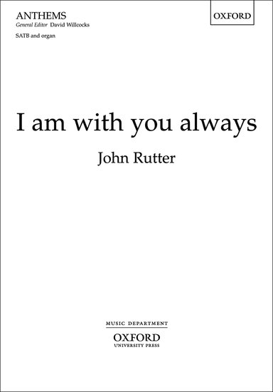 I am with you always : SATB : John Rutter : Sheet Music : 9780193368798 : 9780193368798