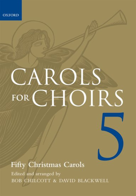 Bob Chilcott & David Blackwell : Carols for Choirs 5 : SATB : Songbook : 9780193373563 : 9780193373563