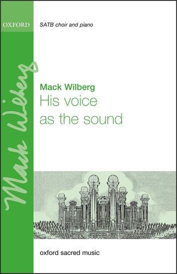 His voice as the sound : SATB : Mack Wilberg : Sheet Music : 9780193375192