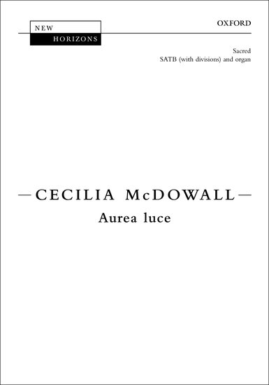 Aurea luce : SATB : Cecilia McDowall : Cecilia McDowall : Sheet Music : 9780193378063 : 9780193378063