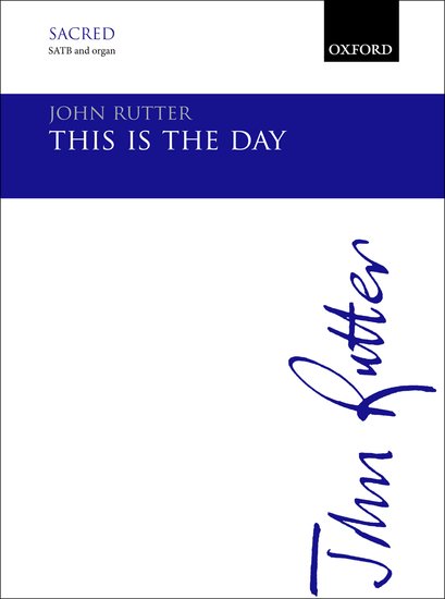This is the day : SATB : John Rutter : John Rutter : Sheet Music : 9780193382374