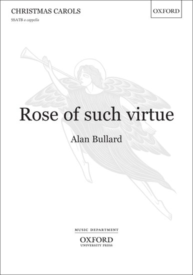 Rose of such virtue : SATB : Alan Bullard : Sheet Music : 9780193388130