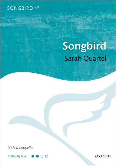 Songbird : SSA : Sarah Quartel : Sarah Quartel : Songbook : 9780193392304