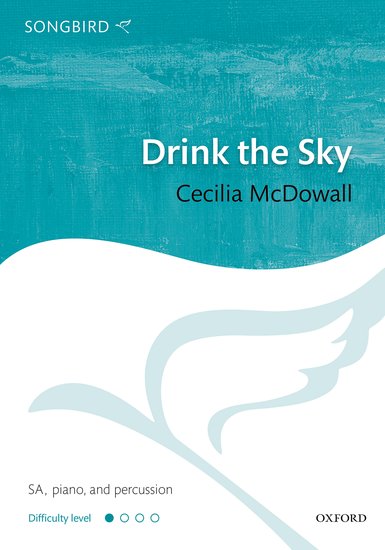 Drink the Sky : SA : Cecilia McDowall : Sheet Music : 9780193393516